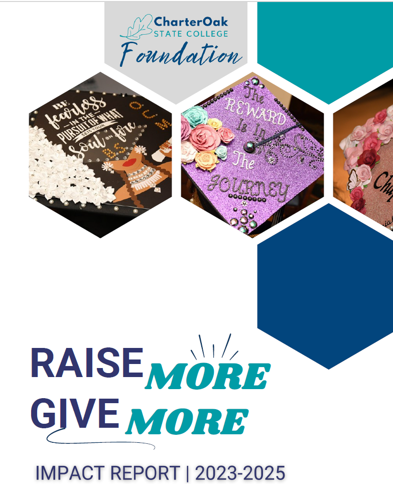 2023 Annual Report 2025 Impact Report Cover, Charter Oak State College Foundation Raise More Give More